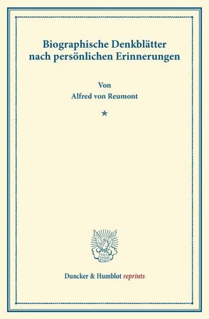 Biographische Denkblätter von Reumont,  Alfred von