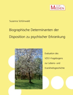 Biographische Determinanten der Disposition zu psychischer Erkrankung von Schönwald,  Susanna