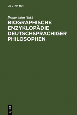Biographische Enzyklopädie deutschsprachiger Philosophen von Jahn,  Bruno