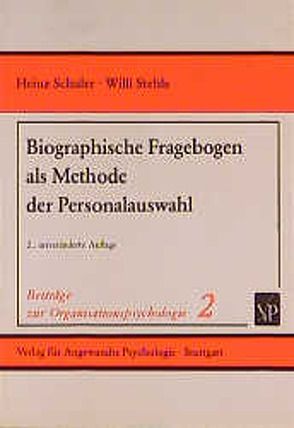 Biographische Fragebogen als Methode der Personalauswahl von Schuler,  Heinz, Stehle,  Willi