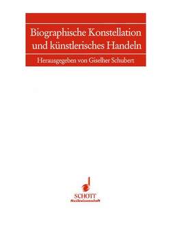 Biographische Konstellation und künstlerisches Handeln von Schubert,  Giselher