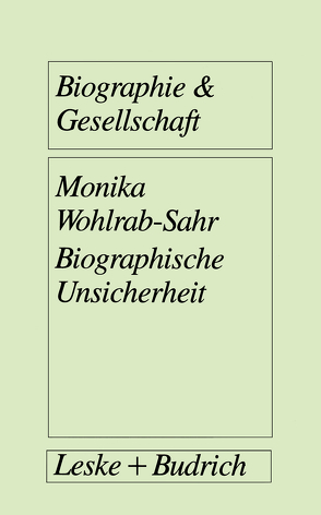 Biographische Unsicherheit von Wohlrab-Sahr,  Monika