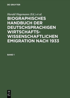 Biographisches Handbuch der deutschsprachigen wirtschaftswissenschaftlichen Emigration nach 1933 von Eßlinger,  Hans Ulrich, Hagemann,  Harald, Krohn,  Claus-Dieter