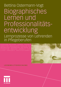 Biographisches Lernen und Professionalitätsentwicklung von Ostermann-Vogt,  Bettina