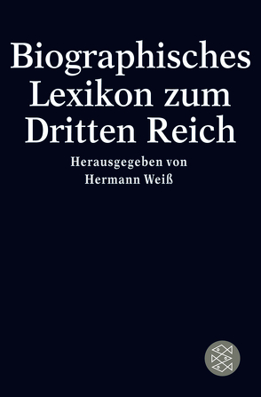 Biographisches Lexikon zum Dritten Reich von Weiss,  Hermann