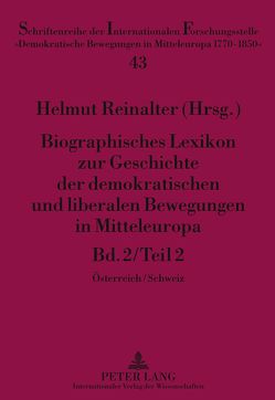 Biographisches Lexikon zur Geschichte der demokratischen und liberalen Bewegungen in Mitteleuropa von Reinalter,  Helmut