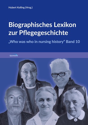 Biographisches Lexikon zur Pflegegeschichte – Band 10 von Kolling,  Hubert