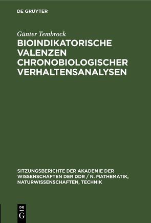 Bioindikatorische Valenzen chronobiologischer Verhaltensanalysen von Tembrock,  Günter