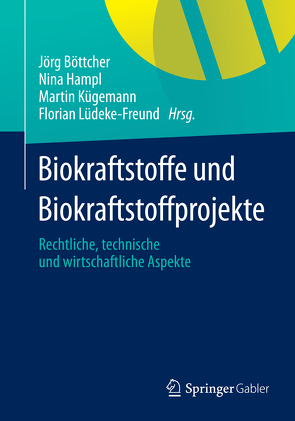 Biokraftstoffe und Biokraftstoffprojekte von Böttcher,  Jörg, Hampl,  Nina, Kügemann,  Martin, Lüdeke-Freund,  Florian
