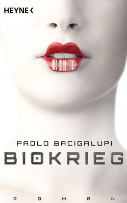 Biokrieg von Bacigalupi,  Paolo, Riffel,  Hannes