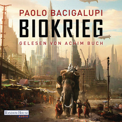 Biokrieg von Bacigalupi,  Paolo, Buch,  Achim, Kallfass,  Dorothea, Riffel,  Hannes