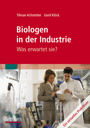 Biologen in der Industrie: Was erwartet sie? von Achstetter,  Tilman, Klöck,  Gerd