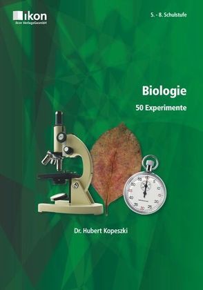 BIOLOGIE 50 EXPERIMENTE von Kopeszki,  Hubert