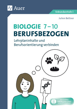 Biologie 7-10 berufsbezogen von Bettner,  Julien