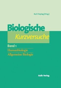 Biologie allgemein / Biologische Kurzversuche in 2 Bänden von Freytag,  K, Gerundt,  C, Hertlein,  U, Jütte,  M, Klein,  R. L, Meloefski,  R, Probst,  W, Thielen,  J, Wendel,  C
