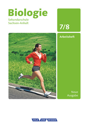 Biologie – Ausgabe Volk und Wissen – Sekundarschule Sachsen-Anhalt – Neue Ausgabe – 7./8. Schuljahr von Klöppner,  Berit, Zsigry,  Dorit