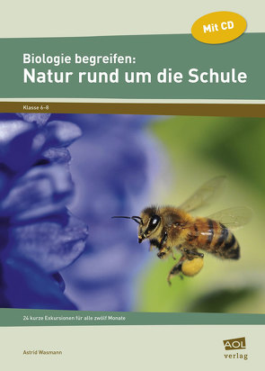 Biologie begreifen: Natur rund um die Schule von Wasmann,  Astrid