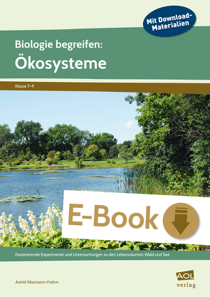 Biologie begreifen: Ökosysteme von Wasmann-Frahm,  Astrid