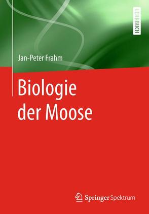 Biologie der Moose von Frahm,  Jan-Peter