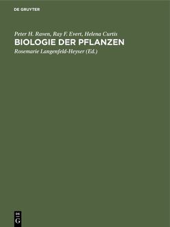Biologie der Pflanzen von Curtis,  Helena, Evert,  Ray F., Langenfeld-Heyser,  Rosemarie, Raven,  Peter H.