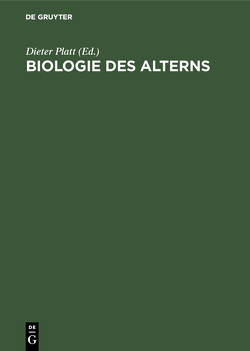Biologie des Alterns von Bock,  H.-E., Platt,  Dieter