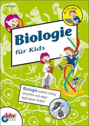 Biologie für Kids von Egger,  Simon