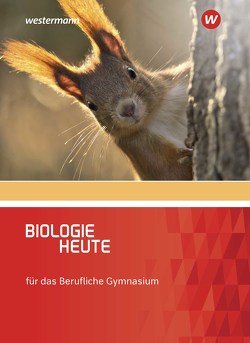 Biologie heute – Ausgabe für das Berufliche Gymnasium von Höxter,  Henriette, Konopka,  Hans-Peter, Wolff,  Gabriele