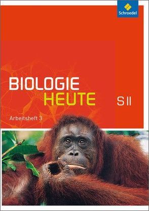 Biologie heute SII – Allgemeine Ausgabe 2011 von Braun,  Jürgen, Paul,  Andreas, Westendorf-Bröring,  Elsbeth