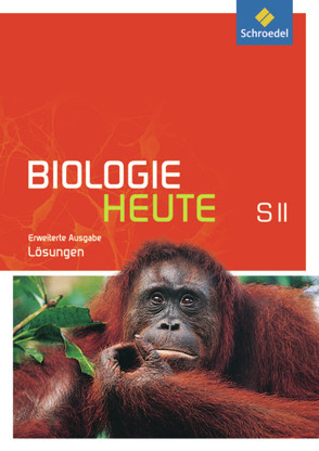 Biologie heute SII – Erweiterte Ausgabe 2012 von Braun,  Jürgen, Joußen,  Heinrich, Paul,  Andreas, Westendorf-Bröring,  Elsbeth