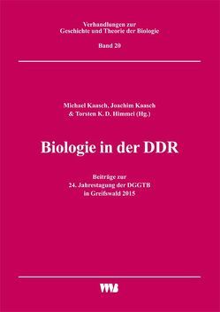 Biologie in der DDR von Himmel,  Torsten K.D., Kaasch,  Joachim, Kaasch,  Michael