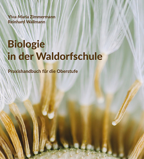 Biologie in der Waldorfschule von Wallmann,  Reinhard, Zimmermann,  Ylva-Maria