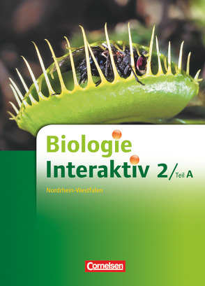 Biologie interaktiv – Realschule Nordrhein-Westfalen – Neubearbeitung – Band 2 – Teil A von Budde,  Julia, Engelhardt,  Brigitte, Hampl,  Udo, Jentsch,  Simone, Kleesattel,  Walter, Otteni,  Martin, Pälchen,  Ursula, Spörhase,  Ulrike