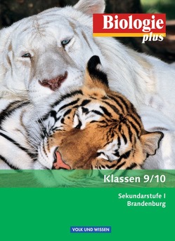 Biologie plus – Sekundarstufe I – Brandenburg / 9./10. Schuljahr – Schülerbuch von Dieckmann,  Rainer, Eckerskorn,  Elisabeth, Engel-Frühauf,  Marion, Freiman,  Thomas, Gräbe,  Gabriele, Hampl,  Udo, Hertzsch,  Uwe