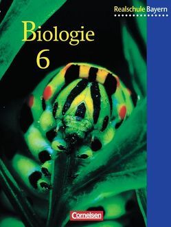 Biologie – Realschule Bayern / 6. Jahrgangsstufe – Schülerbuch von Gotthard,  Werner, Hampl,  Udo, Herzinger,  Hans, Rehbach,  Reinhold, Wieber,  Rüdiger, Wisniewski,  Horst, Zitzmann,  Josef Johannes