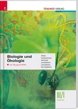 Biologie und Ökologie III HLW/I HLT inkl. Übungs-CD-ROM von Grassecker,  Wolfgang, Hödl,  Erika, Krieger,  Hubert, Lagemann,  Alexandra, Lagemann,  Christoph, Mittermayr,  Elisabeth