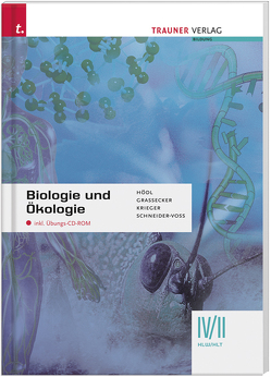 Biologie und Ökologie IV/II HLW/HLT von Grassecker,  Wolfgang, Hödl,  Erika, Krieger,  Hubert, Schneider-Voss,  Susanne