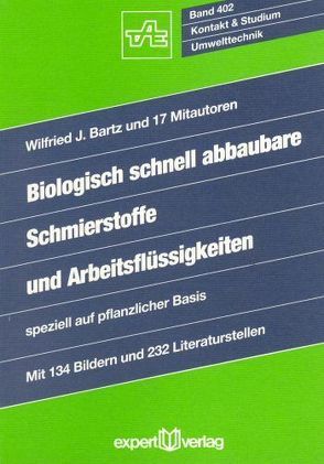 Biologisch schnell abbaubare Schmierstoffe und Arbeitsflüssigkeiten von Bartz,  Wilfried J