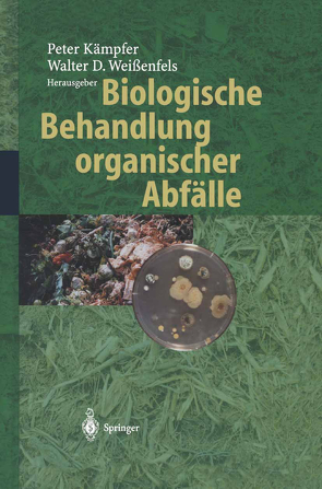 Biologische Behandlung organischer Abfälle von Kämpfer,  Peter, Weißenfels,  Walter D.
