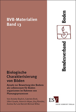 Biologische Charakterisierung von Böden von Beylich,  Anneke, Broll,  Gabriele, Graefe,  Ulfert, Höper,  Heinrich, Römbke,  Jörg, Ruf,  Andrea, Wilke,  Berndt-Michael