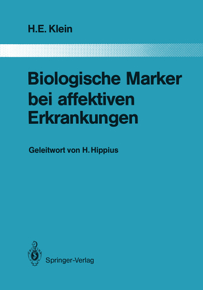 Biologische Marker bei affektiven Erkrankungen von Hippius,  H., Klein,  Helmfried E.