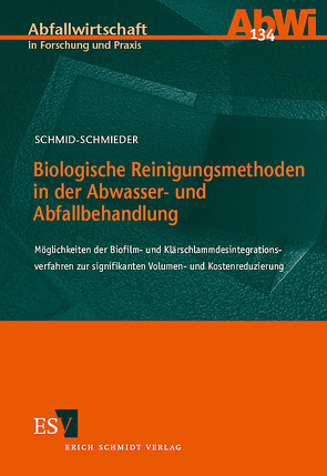 Biologische Reinigungsmethoden in der Abwasser- und Abfallbehandlung von Schmid-Schmieder,  Volker