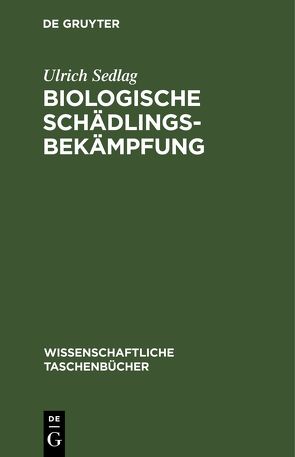 Biologische Schädlingsbekämpfung von Sedlag,  Ulrich