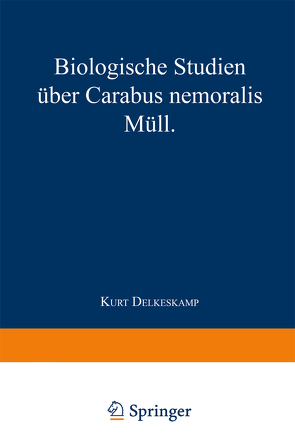Biologische Studien über Carabus nemoralis Müll von Delkeskamp,  Kurt