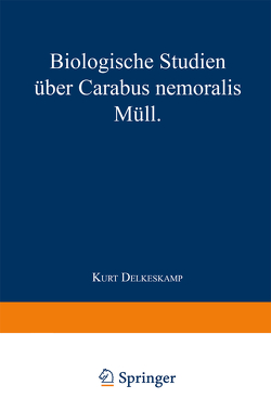 Biologische Studien über Carabus nemoralis Müll von Delkeskamp,  Kurt
