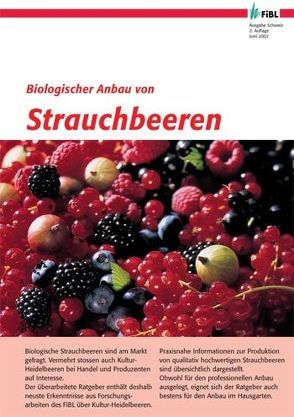 Biologischer Anbau von Strauchbeeren von Schmid,  Andi