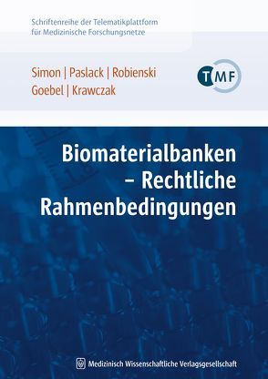 Biomaterialbanken – Rechtliche Rahmenbedingungen von Goebel,  Jürgen W., Krawczak,  Michael, Paslack,  Rainer, Robienski,  Jürgen, Simon,  Jürgen Walter