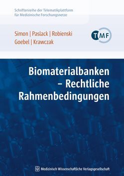 Biomaterialbanken – Rechtliche Rahmenbedingungen von Goebel,  Jürgen W., Krawczak,  Michael, Paslack,  Rainer, Robienski,  Jürgen, Simon,  Jürgen Walter