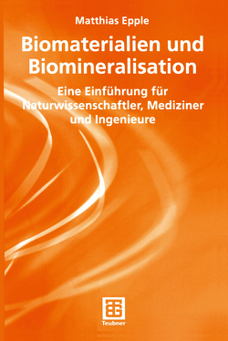 Biomaterialien und Biomineralisation von Epple,  Matthias