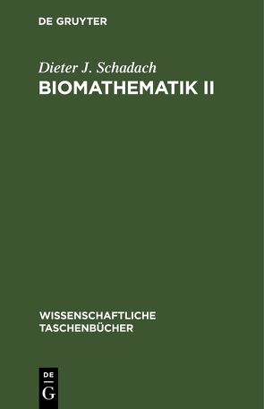 Biomathematik II von Schadach,  Dieter J.