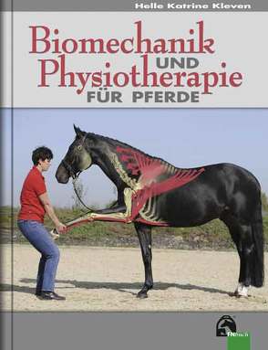 Biomechanik und Physiotherapie für Pferde von Kleven,  Helle K
